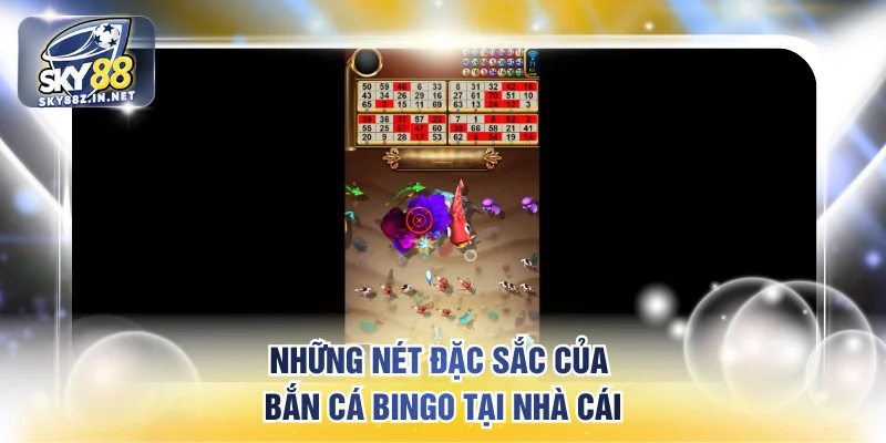 Những nét đặc sắc của bắn cá bingo tại nhà cái